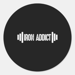 Iron Addict Bodybuilding Gym Humor  Classic Round Sticker