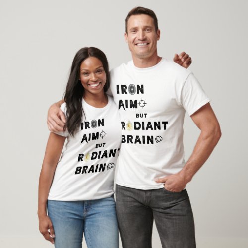 Iron Aim but Radiant Brain gaming T_Shirt