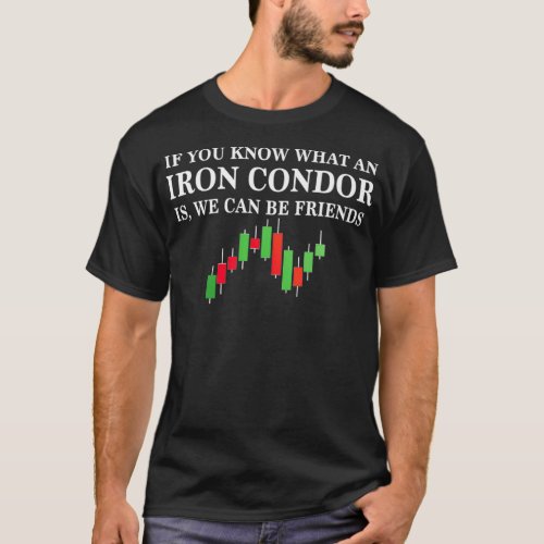 Iron Condor options trading funny day trader games T_Shirt