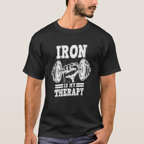 Iron Is My Therapy Dumbbell Muscle Building Weight T_Shirt