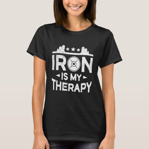 Iron Is My Therapy Sport Bodybuilding Gym Workout  T_Shirt