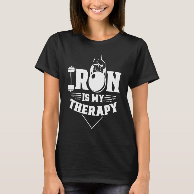 Iron Is My Therapy Workout Training Weightlifting  T-Shirt (Front)