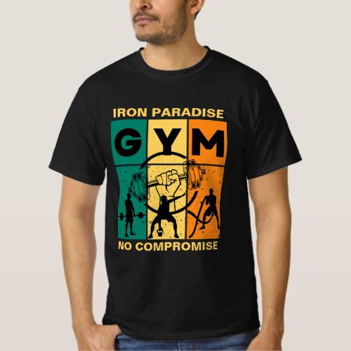 Iron Paradise No Compromise  GYM Lover T_Shirt