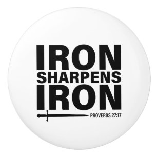 Iron Sharpens Iron Ceramic  Knob