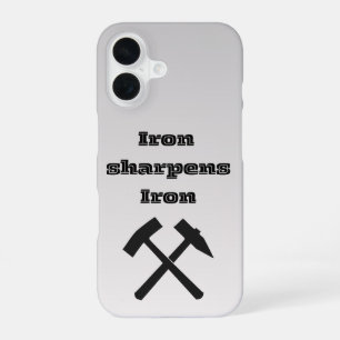 Iron sharpens iron " phone case
