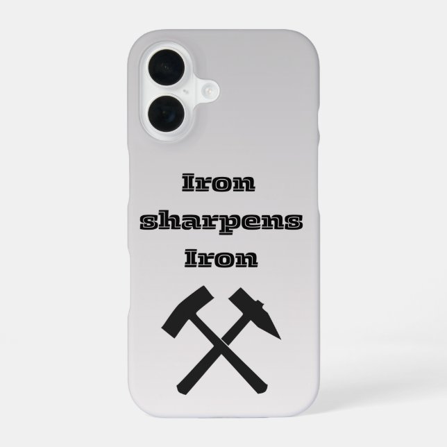 Iron sharpens iron " phone case  (Back)