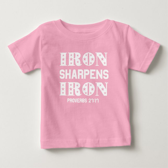 Iron Sharpens Iron Proverbs 27:11 Christian Baby T-Shirt (Front)