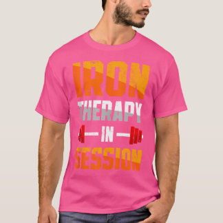Iron Therapy In Session Barbell Gym Weightliftin T-Shirt