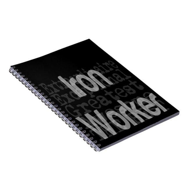 Iron Worker Extraordinaire Notebook (Right Side)