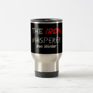 Iron Worker Gifts for Men "The Iron Whisperer" Travel Mug