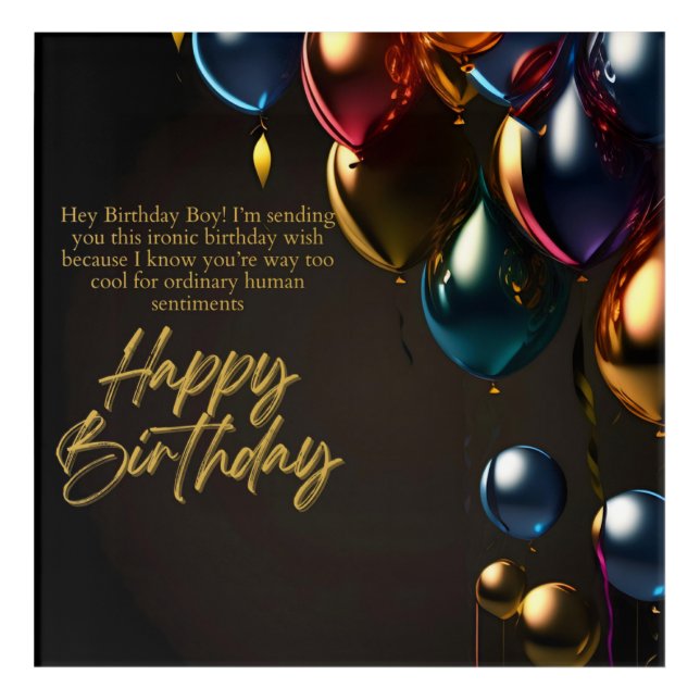 Ironic Birthday Boy Acrylic Print (Front)