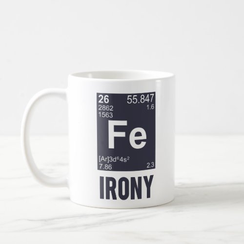 Ironic Chemical Element FE Irony Coffee Mug