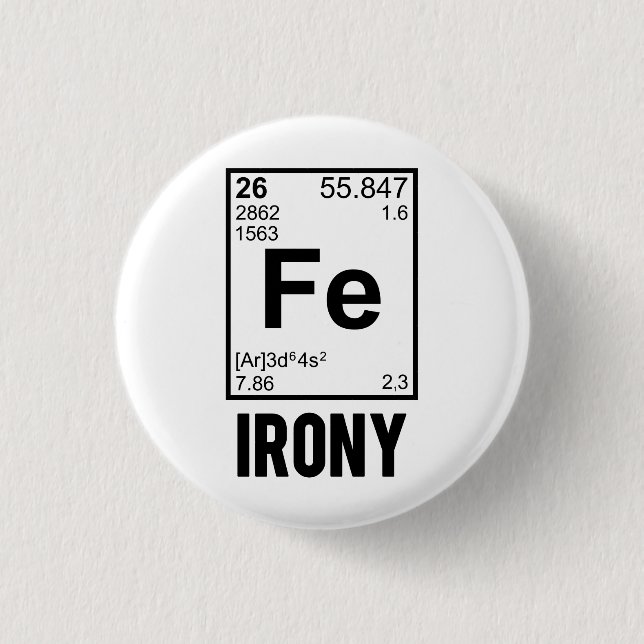 Ironic Chemical Element FE Irony Pinback Button (Front)