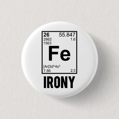 Ironic Chemical Element FE Irony Pinback Button