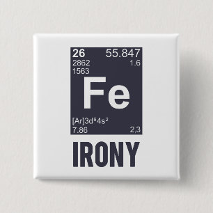 Ironic Chemical Element FE Irony Pinback Button