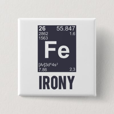 Ironic Chemical Element FE Irony Pinback Button