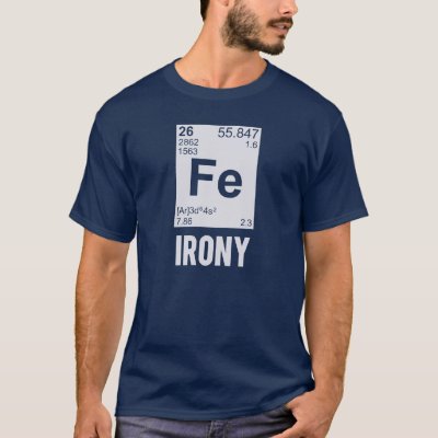 Ironic Chemical Element FE Irony T-Shirt