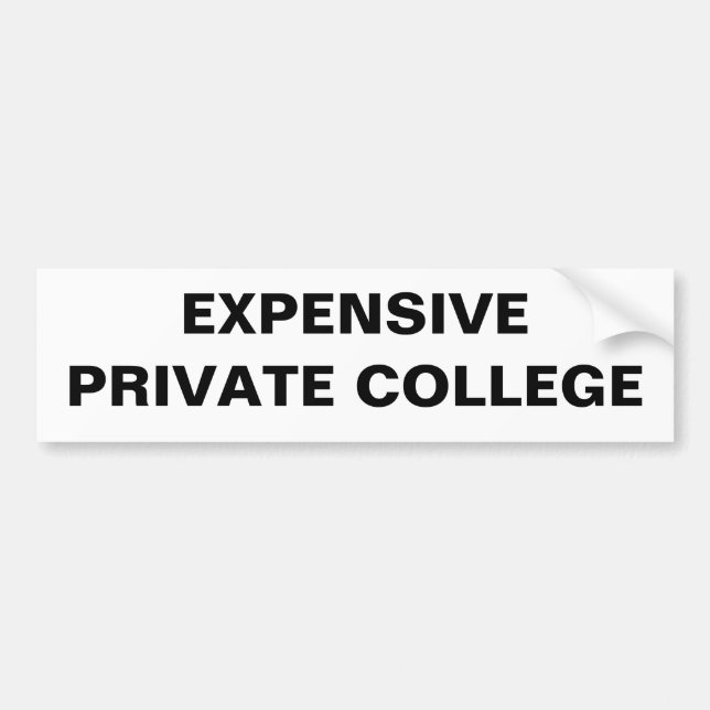 Ironic expensive private college bumper sticker (Front)