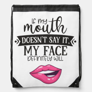 Ironic if my mouth doesn't say it my face will fun drawstring bag