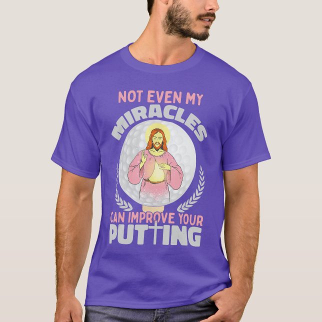 Ironic Jesus Golf Player Saying Golfer Golf Golfin T-Shirt (Front)
