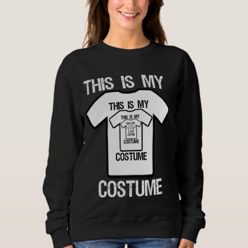 Ironic Meta Halloween  For Men And Women Sweatshirt
