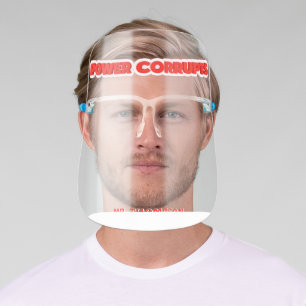 Ironic Power Corrupts Sarcastic Face Shield