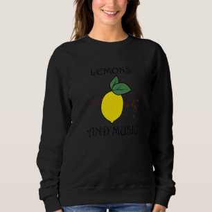 Ironic Quote Musician Music Notes Lemons Sweatshirt