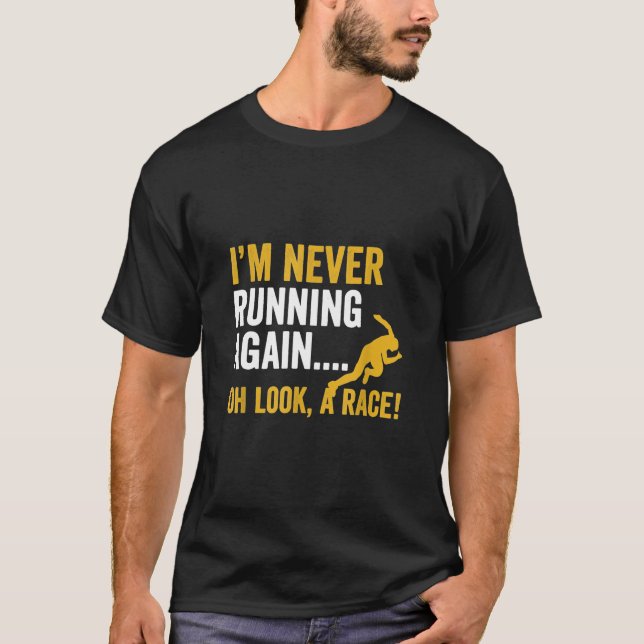 Ironic Running Quote Tee for Race Runner T-Shirt (Front)