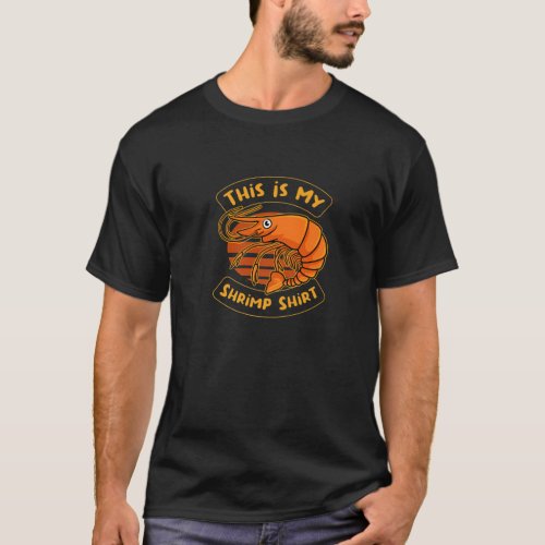 Ironic Saying Eating Seafood Shrimp Chef T_Shirt