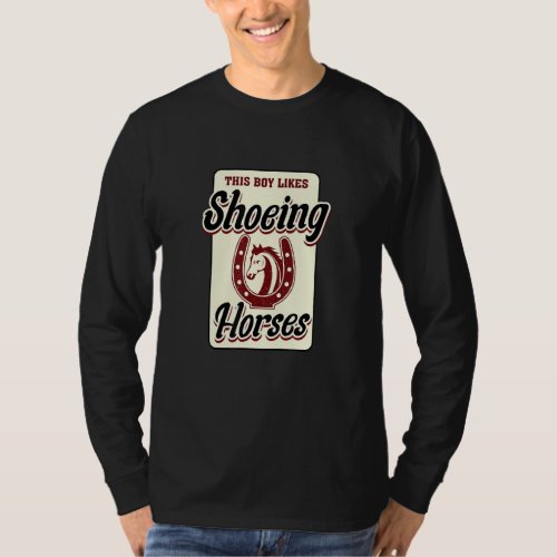 Ironic Saying Farrier Boy Likes Shoeing Horses T_Shirt