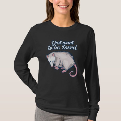 Ironic Saying Opossum Cute Rodent Animal Wildlife T_Shirt