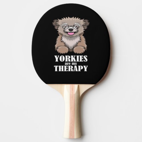 Ironic Yorkies As Therapy Yorkshire Terrier Ping Pong Paddle