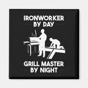 Ironworker By Day Grill Master By Night Bbq Magnet