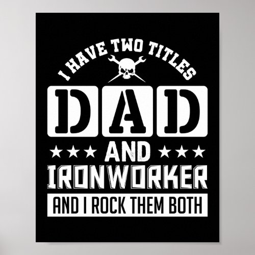 Ironworker Dad Construction Welder Fathers Day Poster