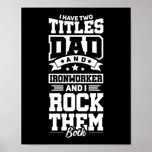 Ironworker Dad Construction Welder Fathers Day Poster