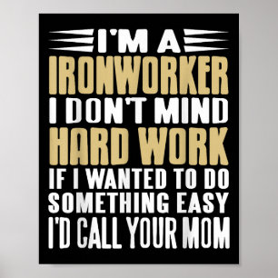 Ironworker I Don’t Mind Tough Jobs Bold Line Poster