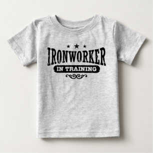 Ironworker In Training Baby T-Shirt