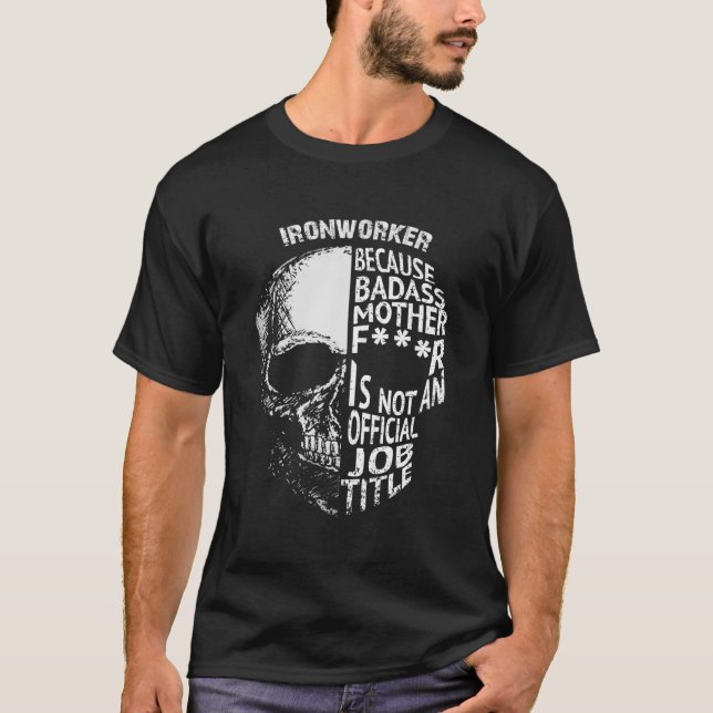 Ironworker Is Not An Official Job Title Hoodie Shi T-Shirt (Front)