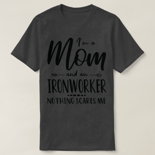Ironworker Mom Saying For Mothers T T-Shirt (Design Front)