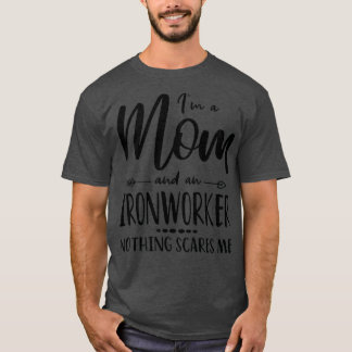 Ironworker Mom Saying For Mothers T T-Shirt