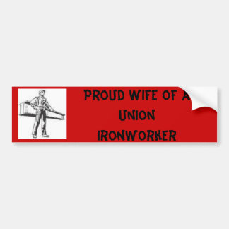 ironworker, Proud Wife of AUnion Ironworker Bumper Sticker