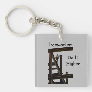 Ironworkers Get High Keychain