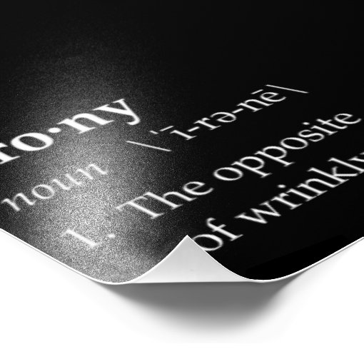 Irony Definition The Opposite of Wrinkly Photo Print Zazzle