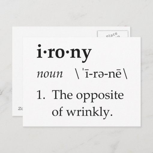 Irony Definition The Opposite of Wrinkly Postcard Zazzle