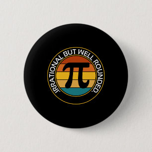 Irrational But Well Rounded Funny Pi Day Teacher W Button
