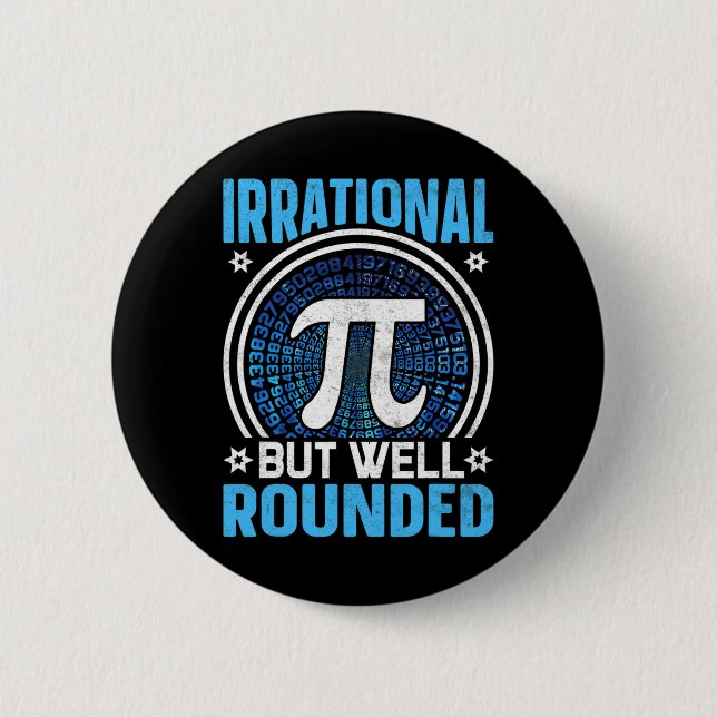 Irrational But Well Rounded Pi Day Math Lover  Button (Front)