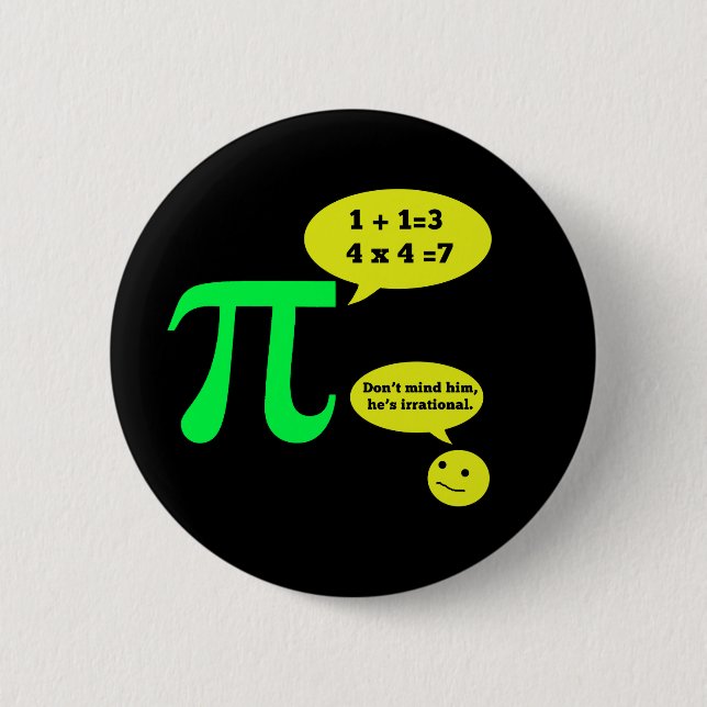 Irrational Pi Humor Pinback Button (Front)