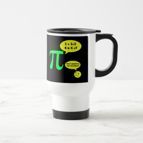 Irrational Pi Humor Travel Mug