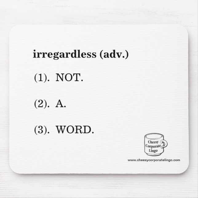 "Irregardless" Definition Mousepad (Front)