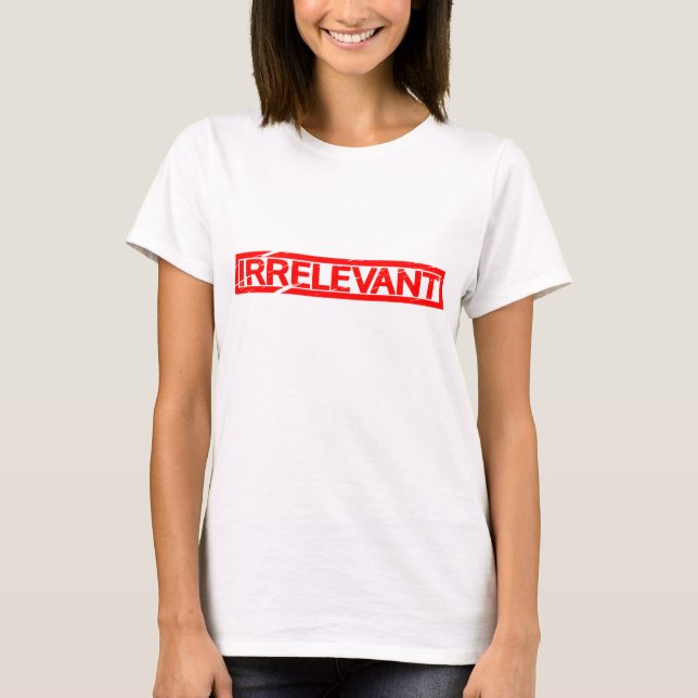 Irrelevant Stamp T-Shirt (Front)